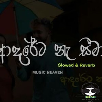 Adareta Ne Seema (Slowed & Reverb)