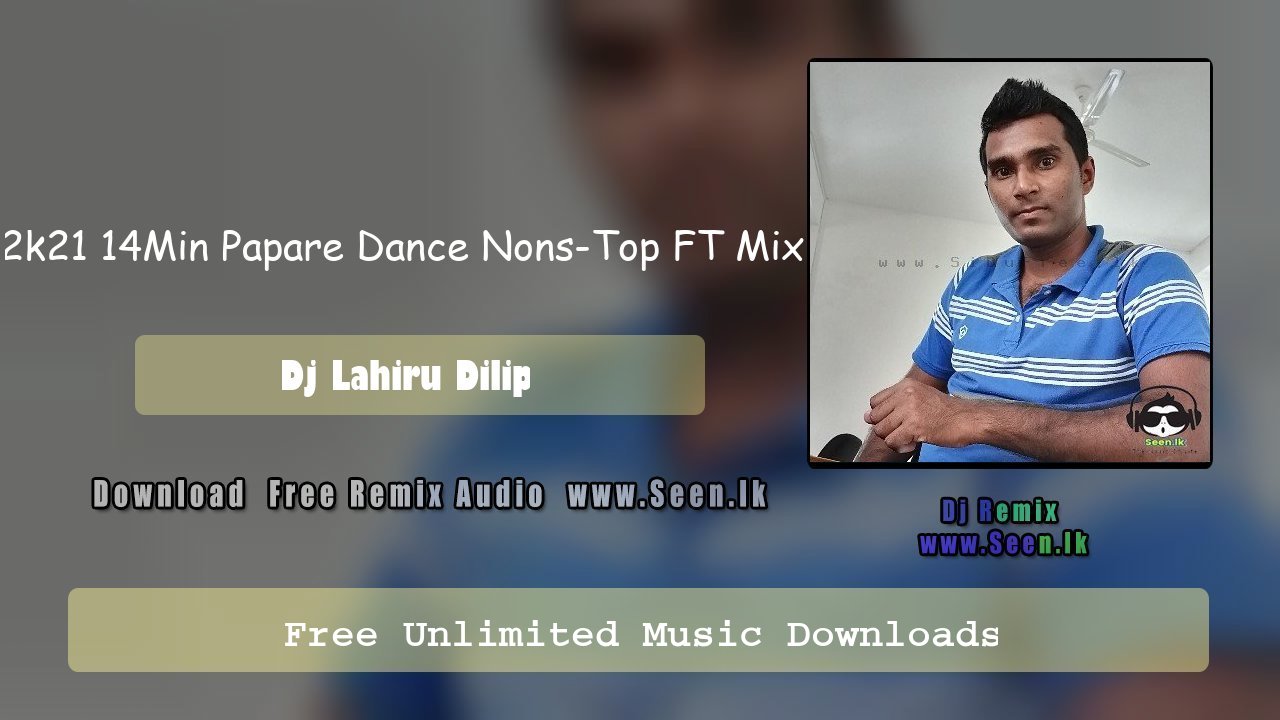 2k21 14Min Papare Dance Nons-Top FT Mix 