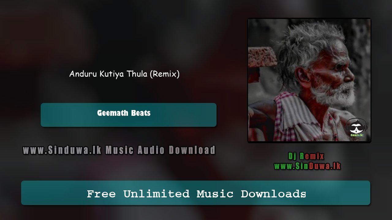 Anduru Kutiya Thula (Remix)