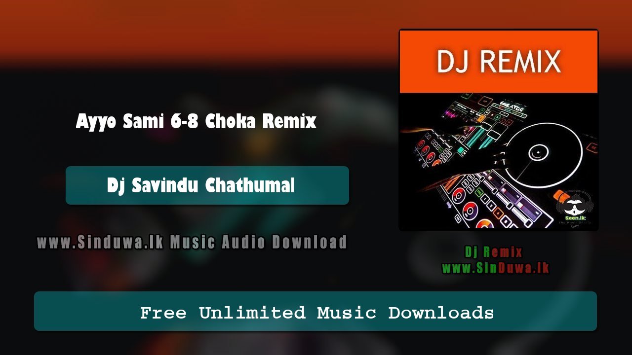 Ayyo Sami 6-8 Choka Remix 