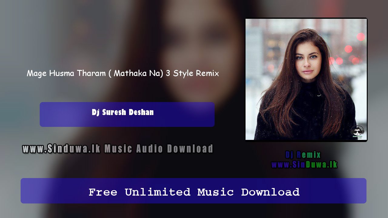 Mage Husma Tharam ( Mathaka Na) 3 Style Remix