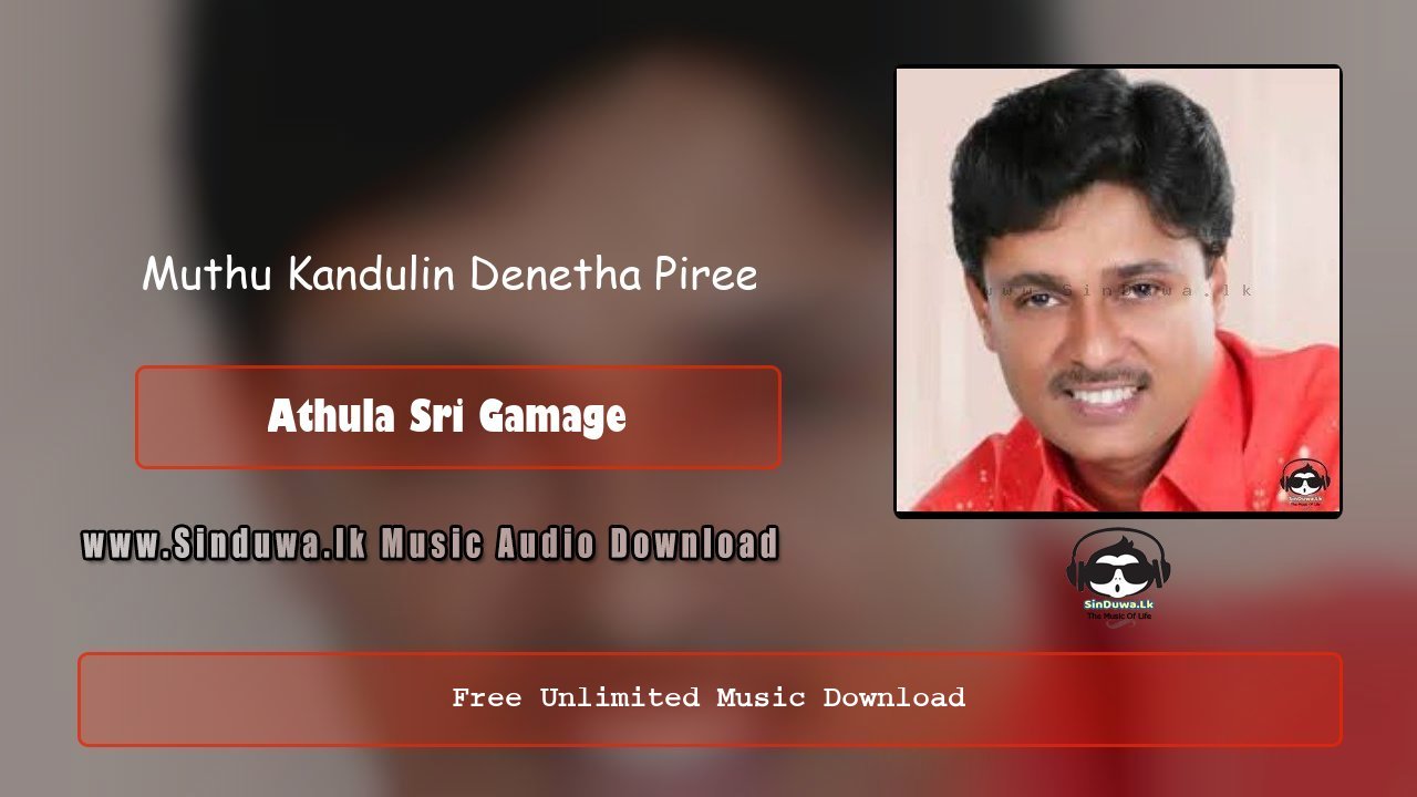 Muthu Kandulin Denetha Piree - Athula Sri Gamage