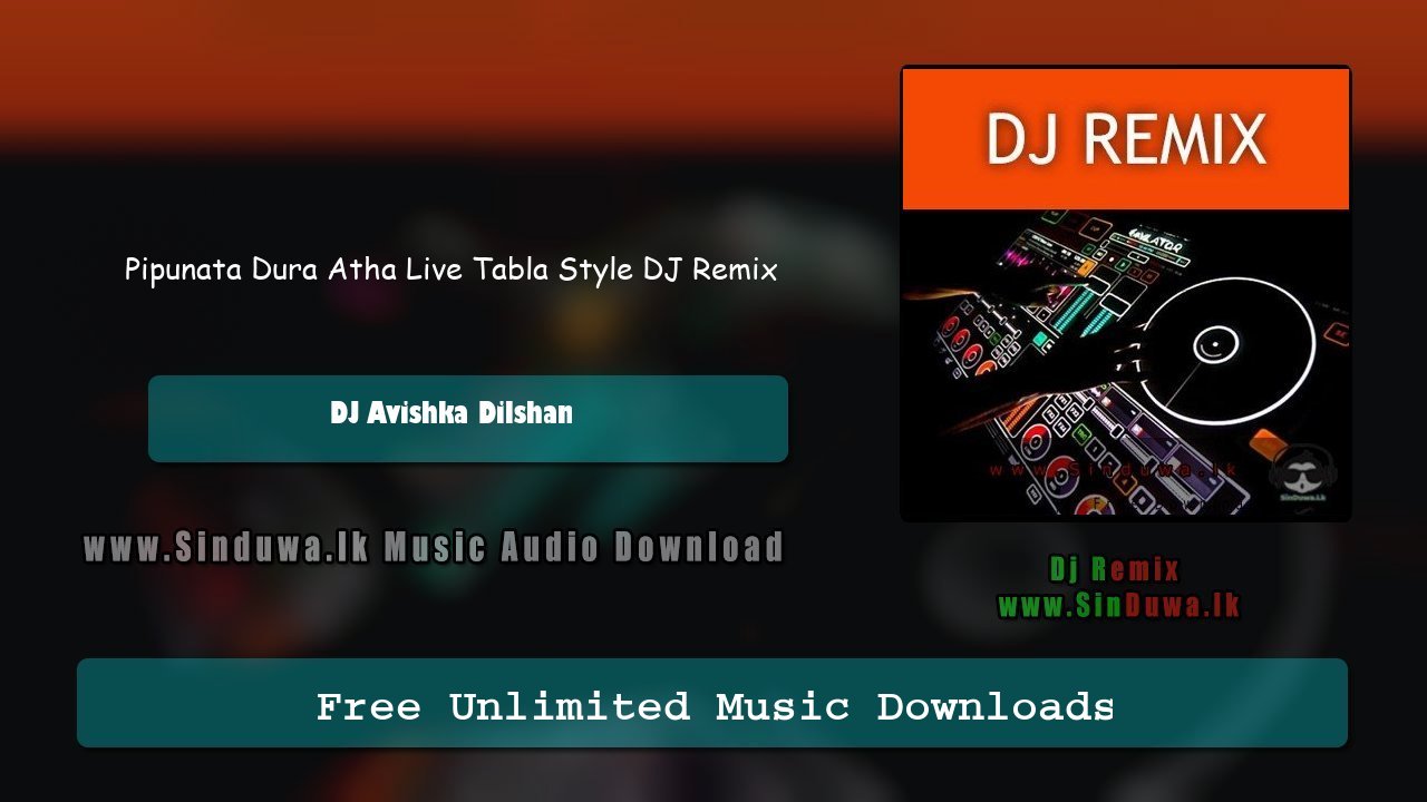 Pipunata Dura Atha Live Tabla Style DJ Remix