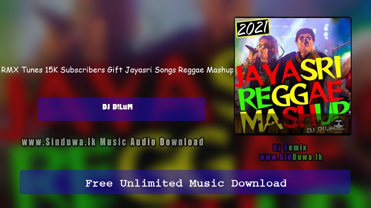 RMX Tunes 15K Subscribers Gift Jayasri Songs Reggae Mashup