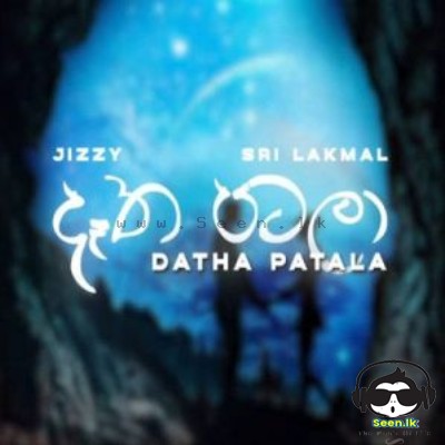 Datha Patala - Jizzy & Sri Lakmal