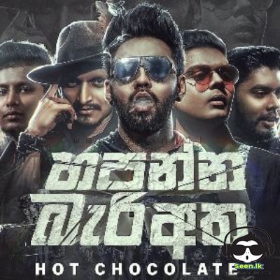 Hapanna Bari Atha - Hot Chocolate