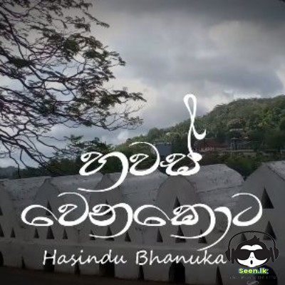Hawas Wenakota - Hasindu Bhanuka