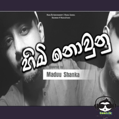 Himi Nowuna (Cover) - Maduu Shanka
