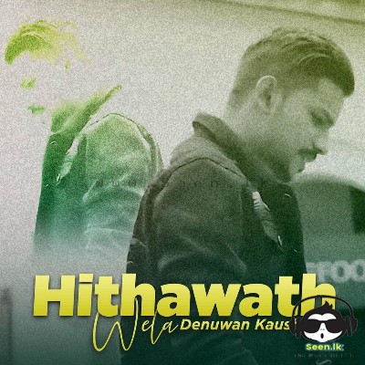 Hithawath Wela - Denuwan Kaushaka