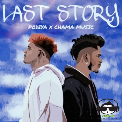 Last Story - PodiYa & Chama Music