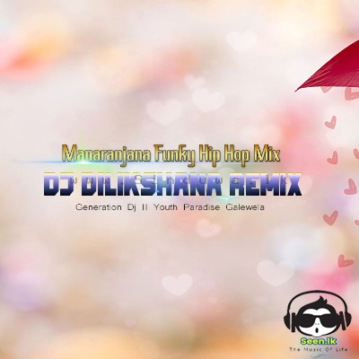 Manaranjana Funky Hip Hop Mix - DJ Dilikshana GD