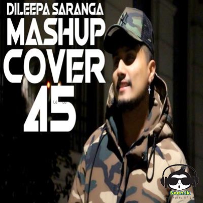Mashup Cover 45 - Dileepa Saranga