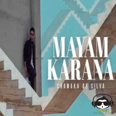 Mayam Karana - Chamaka De Silva