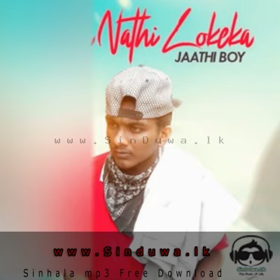 Nuba Nathi Lokeka - Jaathi Boy