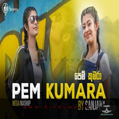 Pem Kumara (Mega Mashup Cover) - Sanjana