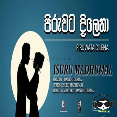 Piruwata Dilena - Isuru Madhumal