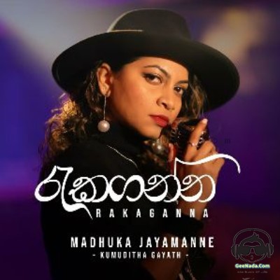 Rakaganna - Madhuka Jayamanne