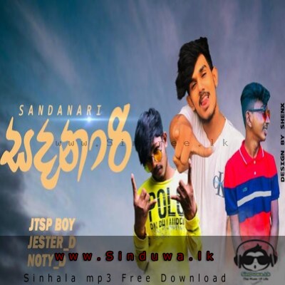Sandanari (Nubai Mage Manali) - Jester D & Noty D & Jtsp Boy