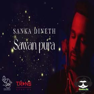 Sawan Pura - Sanka Dineth