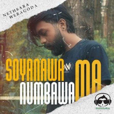 Soyanawa Numbawa Ma (Me Hitha Langa Pena Manayaka Hidimin) - Nethsara Weragoda