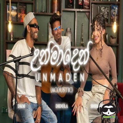 Unmaden (Cover) - Shehani Kahandawala & DKM