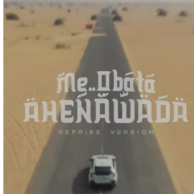 Me Obata Ahenawada (Reprise Version)