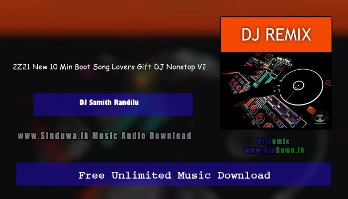 2Z21 New 10 Min Boot Song Lovers Gift DJ Nonstop V2