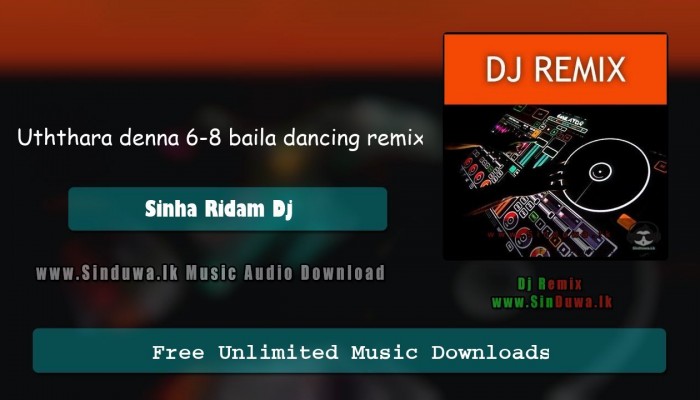 Uththara Denna 6-8 Baila Dancing Remix