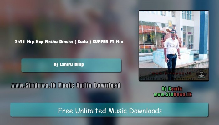 2k21 Hip-Hop Mathu Dineka ( Sudu ) SUPPER FT Mix