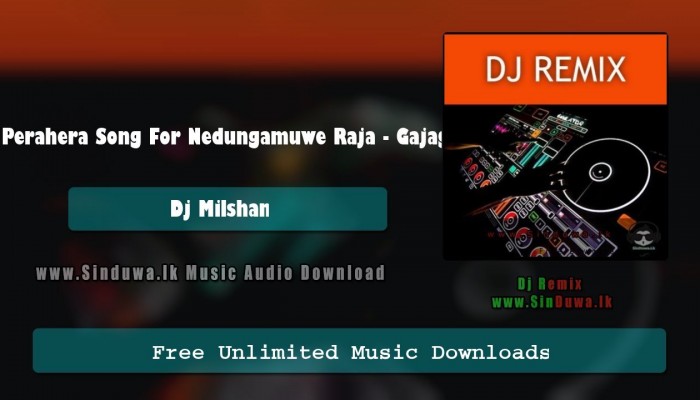  2021 Esala Perahera Song For Nedungamuwe Raja - Gajaga DJ Remix