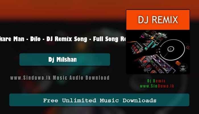 Andakare Man - Dilo - DJ Remix Song - Full Song Remix 