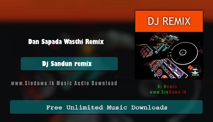 Dan Sapada Wasthi Remix 