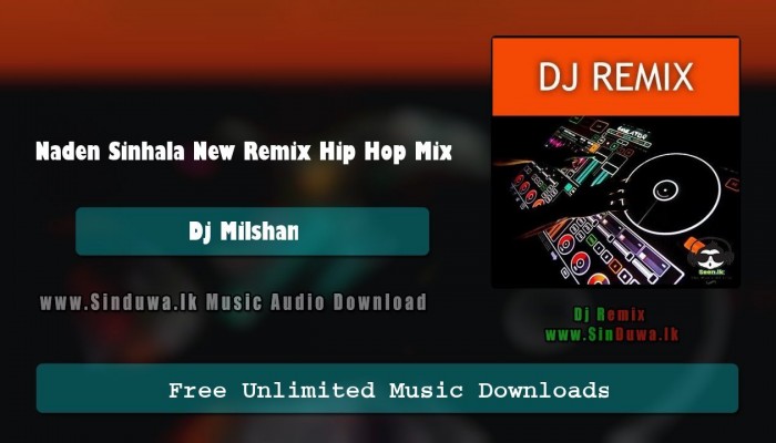 Naden Sinhala New Remix Hip Hop Mix