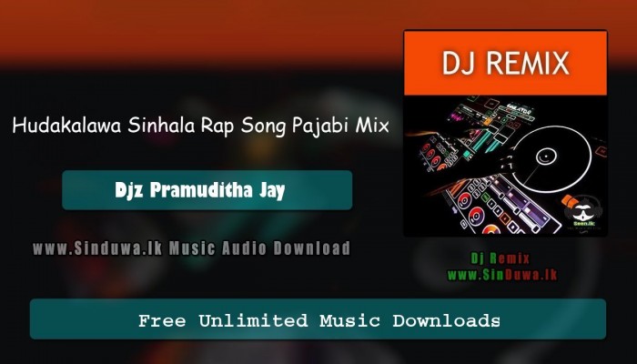 Hudakalawa Sinhala Rap Song Pajabi Mix