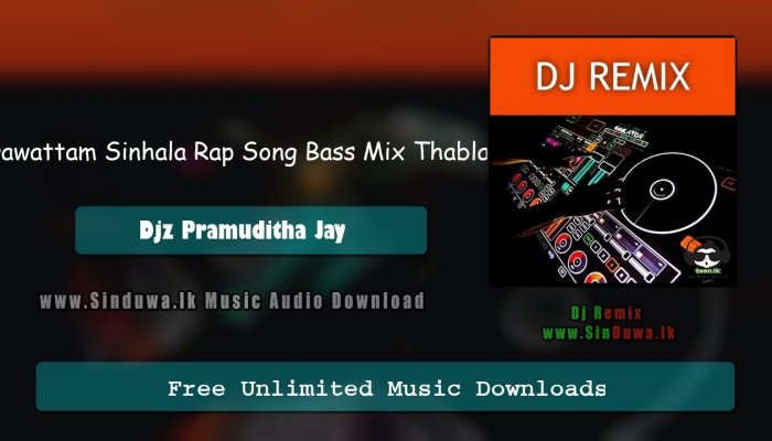 Sakkarawattam Sinhala Rap Song Bass Mix Thabla Remix