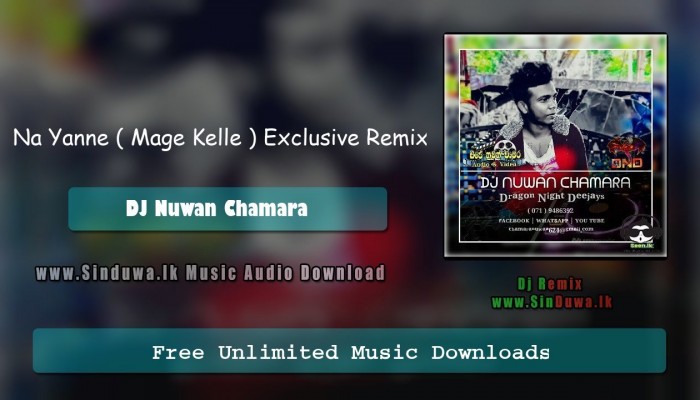 Na Yanne ( Mage Kelle) Exclusive Remix