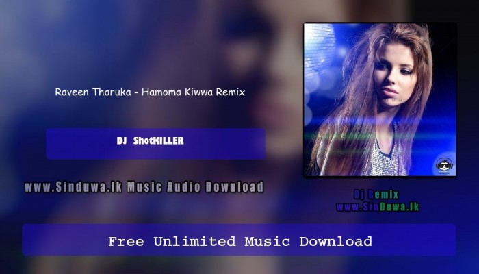 Raveen Tharuka - Hamoma Kiwwa Remix
