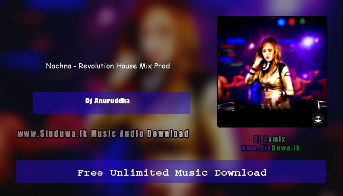 Nachna - Revolution House Mix Prod
