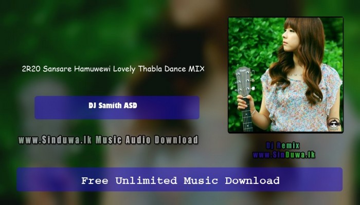2R20 Sansare Hamuwewi Lovely Thabla Dance MIX