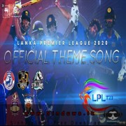 Lanka Premier League 2020 Official Theme Song