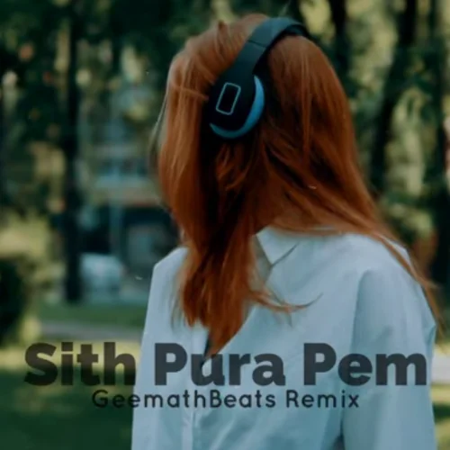 Sith Pura Pem (Remix) - Geemath Beats