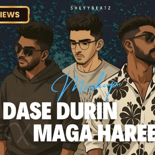 Dase Durin x Maga Haree (Mashup) - SHEYY Beatz